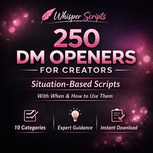 May include: A digital product advertisement with a dark background and pink accents. The text reads "Whisper Scripts 250 DM OPENERS FOR CREATORS." Additional text includes "Situation-Based Scripts" and "With When & How to Use Them." Icons indicate 10 Categories, Expert Guidance, and Instant Download.