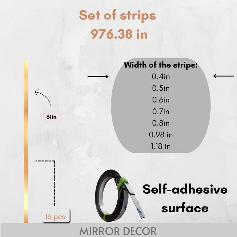 May include: A set of 16 self-adhesive mirror decor strips. The text indicates a total length of 976.38 in, a strip length of 61 in, and available widths of 0.4 in, 0.5 in, 0.6 in, 0.7 in, 0.8 in, 0.98 in, and 1.18 in for the metallic strips.