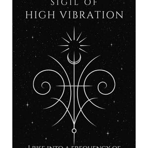 Puede incluir: Gráfico en blanco y negro con el texto "SIGIL OF HIGH VIBRATION". La imagen presenta un diseño central con líneas curvas, un sol y una luna creciente. El texto "I RISE INTO A FREQUENCY OF CLARITY, PEACE, AND ALIGNED ABUNDANCE" está en la parte inferior.