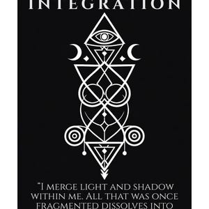 May include: Black and white graphic art print with the words "SHADOW INTEGRATION" at the top. The design features geometric shapes, including triangles, circles, and crescent moons. The quote "I merge light and shadow within me..." is at the bottom.