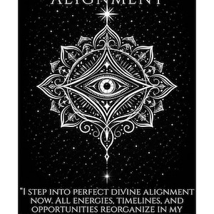 Peut inclure: Graphique noir et blanc avec le texte "SIGIL OF DIVINE ALIGNMENT" en haut. L'image présente un motif symétrique détaillé avec un œil au centre, entouré de motifs complexes. En dessous, le texte se lit : "I step into perfect divine alignment..."