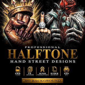 May include: A digital graphic design featuring a golden crown, a hand with dark nails, a middle finger gesture with a ring, and a skeleton hand holding a red rose and dollar bills. Text reads PROFESSIONAL HALFTONE HAND STREET DESIGNS, PNG FILES, 70 DESIGNS, HIGH RESOLUTION, SIZES A2, A3, A4, 300 DPI, NO BACKGROUND, INSTANT DOWNLOAD.
