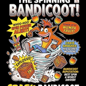 May include: A comic book cover titled The Spinning Bandicoot featuring an orange bandicoot character spinning in a tornado. The cover includes text such as Whoo-hoo! Spin Power Alert!, Power-up by Wumpa Fruit!, Crate Smasher: His Secret Weapon!, and TNT.