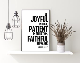 Scripture prints, Bible Verse printable, Romans 12:12, Christian Decor, Bible Verse jpg, Modern Scripture Printable Art, home decor