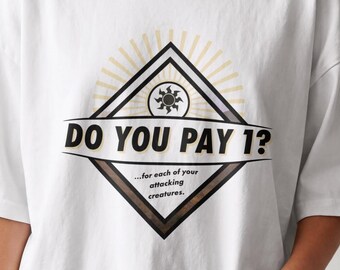 Magic the Gathering T-shirt: Do You Pay The 1? Funny TCG Player Tee