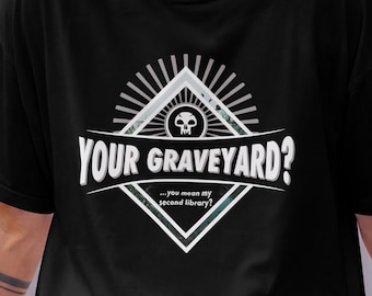 Magic the Gathering T-shirt: Your Graveyard? Funny TCG Tee
