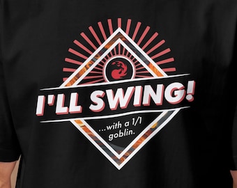 Magic the Gathering T-shirt: I'll Swing Funny TCG Tee