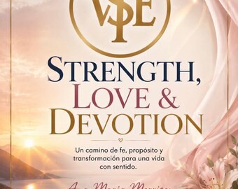 Spanish - Strength, Love & Devotion | Fortaleza, Amor y Devoción | Ebook de Apoyo Emocional