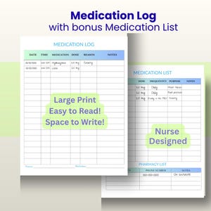 May include: A medication log and medication list with a blue and green design. The log includes sections for date, time, medication, dose, reason, and notes. The medication list includes dose, frequency, purpose, and notes. Text on the log reads "Large Print, Easy to Read! Space to Write!"