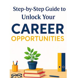 Step by Step Guide to Unlock Your Career Opportunities
