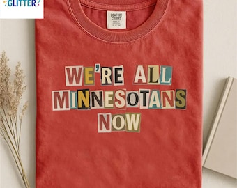 Comfort Colors® Resist Minneapolis Shirt, We're Minnesotans now Tee, Anti Ice Protest Shirt, Minneapolis Protest Sweatshirt, Political Tee