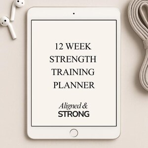 May include: A white tablet displays "12 WEEK STRENGTH TRAINING PLANNER" with "Aligned & STRONG" below. The image includes wireless earbuds and a gray rope. Additional text at the bottom reads "DIGITAL FITNESS PLANNER WORKOUT LOG GYM PLANNER PR TRACKER."