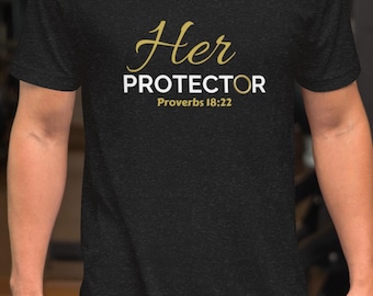 Her Protector Christian T-Shirt for Men, Proverbs 18:22, Couples Tee, Faith Gift Husband