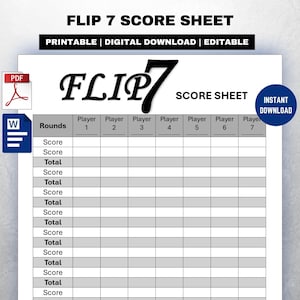 May include: A printable Flip 7 score sheet with the title at the top. The sheet includes spaces for seven players and multiple rounds, with sections for scores and totals. The words "PRINTABLE | DIGITAL DOWNLOAD | EDITABLE" are also at the top.