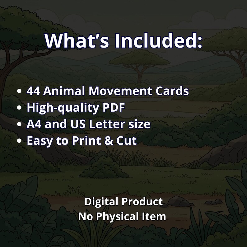 Op de afbeelding: Afbeelding van een digitaal product met de tekst "What's Included:" met 44 Animal Movement Cards, hoogwaardige PDF, A4- en US Letter-formaat en gemakkelijk te printen en te knippen. De tekst "Digital Product No Physical Item" is ook opgenomen.