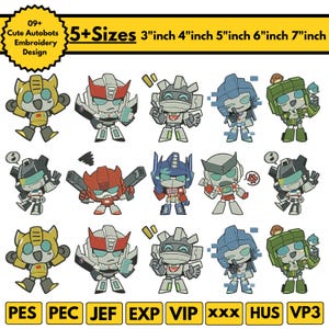 May include: A collection of cute Autobots embroidery designs. The image features various robot characters in different colors and poses. Text includes "5+ Sizes" and sizes from 3" to 7" inches. Additional text includes "Cute Autobots Embroidery Design".