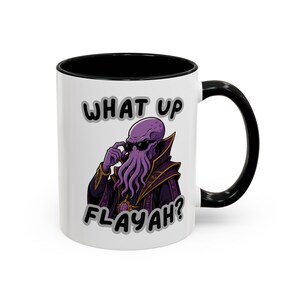 What Up Flayah? Dungeons and Dragons Mind Flayer Mug | Accent Coffee Mug 11oz 15oz