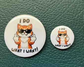 Pin de gato de dibujos animados divertido "Hago lo que quiero" / Mylar blanco