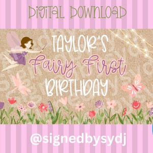 May include: A digital download design for a fairy-themed first birthday. The design features a fairy, butterflies, and flowers, with the text "Taylor's Fairy First Birthday". The background is a light brown color with a pink striped border.