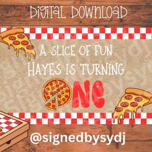 May include: Digital download featuring a pizza-themed birthday design. The design includes pizza slices, a whole pizza, and the text "A Slice of Fun Hayes is Turning One." A Canva logo is visible.