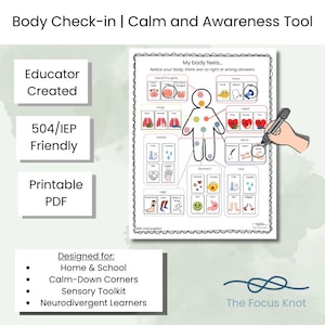 May include: A printable PDF titled "Body Check-in | Calm and Awareness Tool." The chart features a body diagram with sections for feelings, including lungs, heart, and stomach. Text includes "Educator Created" and "504/IEP Friendly."