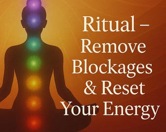 Ritual – Remove Blockages & Reset Your Energy