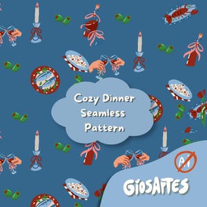 May include: Seamless pattern with a cozy dinner theme on a blue background. The design includes illustrations of wine glasses, plates of food, candles, and olives. The text "Cozy Dinner Seamless Pattern" is displayed in a cloud-shaped text box.