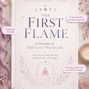 以下が含まれることがあります： 「The First Flame」というタイトルのハードカバー本。表紙は薄いピンク色で、紫色の文字が書かれています。この本は「The Four Flames Series, Volume 1」の一部で、「A Grimoire of Self-Love Witchcraft」という副題がついています。表紙にはイラストとテキストが描かれています。