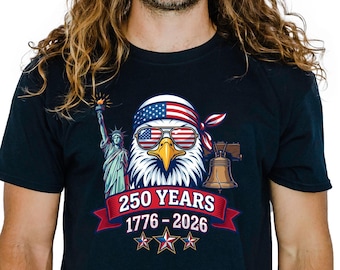 America 250 Years Shirt | Funny Patriotic Eagle Tee 1776-2026 | USA 250th Anniversary Shirt | July 4th 2026 Shirt |  Patriotic Tee