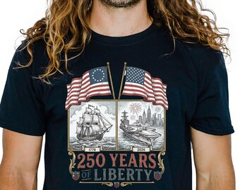 250 Years of Liberty Shirt | 1776-2026 America Anniversary Tee | USA Semiquincentennial Shirt | Patriotic History Shirt | July 4 2026 Shirt