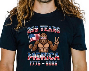 America 250 Years Shirt | Funny Patriotic Bigfoot Tee 1776-2026 | July 4th 2026 Shirt | USA Semiquincentennial Shirt