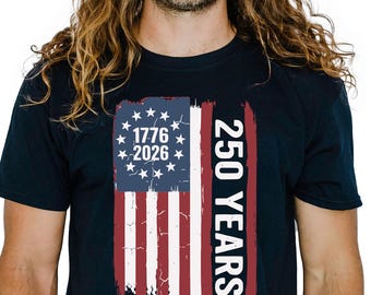 America 250 Years Shirt | 1776-2026 Patriotic Flag Tee | USA 250th Anniversary Shirt | Semiquincentennial July 4th Shirt | America 250 Shirt