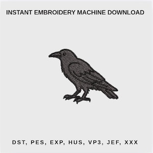 May include: An embroidery machine design file featuring a black raven silhouette. The text INSTANT EMBROIDERY MACHINE DOWNLOAD appears at the top, and the file formats DST, PES, EXP, HUS, VP3, JEF, XXX are listed at the bottom of the image.