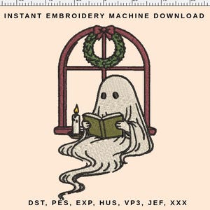 May include: An embroidery design of a ghost reading a book by candlelight in a window decorated with a wreath and bow. The text "INSTANT EMBROIDERY MACHINE DOWNLOAD" is at the top, with file types listed below.