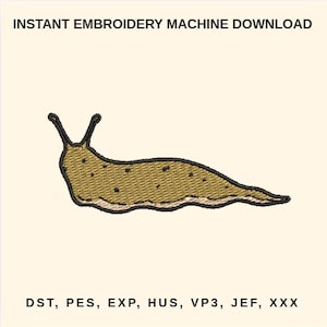 May include: An embroidered design of a slug in shades of tan and brown with black spots and a black outline. The text "INSTANT EMBROIDERY MACHINE DOWNLOAD" is at the top. Below the slug are the file types: DST, PES, EXP, HUS, VP3, JEF, XXX.