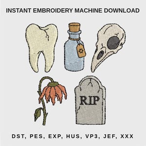 May include: INSTANT EMBROIDERY MACHINE DOWNLOAD. Five embroidered designs: a white tooth, a blue glass bottle with a tan cork and tag, a beige bird skull, a drooping orange flower with a green stem, and a gray tombstone with the text RIP.