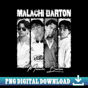 May include: A monochrome graphic featuring four portraits of a person, with the name "Malachi Barton" at the top and a signature at the bottom. The words "with love" are also visible. The bottom of the image says "PNG DIGITAL DOWNLOAD".
