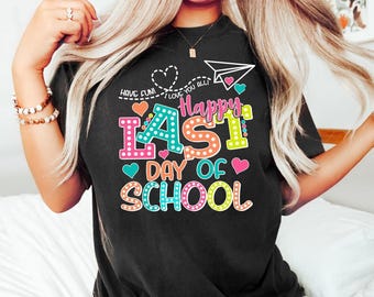 Happy Last Day Of School T-shirt, Last Day Of School Shirt, Teacher Shirt, Teacher Shirts Last Day Of School, Teacher Off Duty Gift Shirt