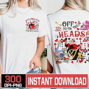 May include: White t-shirt with Alice in Wonderland designs. The front has "Queen Hearts" and a custom name option. The back features "Off With Their Heads!" with illustrations of characters from the story.