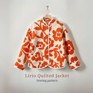May include: Cream-colored quilted jacket with a vibrant orange floral pattern. The jacket features a round collar, button closure, and white trim. The text "Lirio Quilted Jacket" and "Sewing pattern" are displayed below the jacket.