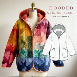 May include: A colorful, quilted hooded jacket displayed on a mannequin. The jacket features a patchwork design in shades of orange, yellow, pink, green, and blue. The image also includes a line drawing of the jacket and the text "HOODED QUILTED JACKET SEWING PATTERN."