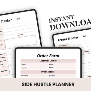 May include: Three digital tablets displaying printable forms for order tracking and customer details. The forms include fields for order numbers, tracking, customer names, and reasons. Text reads "Instant Download" and "Side Hustle Planner."