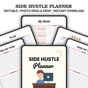 May include: A digital planner titled "Side Hustle Planner" with various sections including "To-Do," "My Week," and "Daily Set Tasks." The planner features a calendar for 2025 and is designed for editing and instant download.