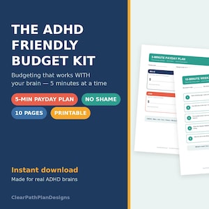 May include: A printable ADHD friendly budget kit featuring two white pages with green, blue, and orange headers. The text includes 'THE ADHD FRIENDLY BUDGET KIT', '5-MINUTE PAYDAY PLAN', '10-MINUTE WEEKLY CHECK-IN', and 'Budgeting that works WITH your brain'.