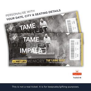 May include: A rectangular souvenir concert ticket featuring a black and white photograph of a person sitting on a vehicle. The text reads TAME IMPALA, WITH WET LEG, TUE 1 JUNE 2027, THE O2 LONDON, and includes a barcode with seat, row, and section details.