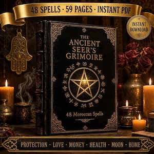May include: A black book titled The Ancient Seer's Grimoire with gold embossed text and a central pentagram symbol surrounded by various glyphs. The cover features the text 48 Spells 59 Pages Instant PDF and 48 Moroccan Spells.