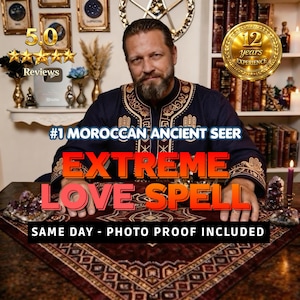May include: An image featuring a man in a dark blue embroidered shirt with the text "#1 MOROCCAN ANCIENT SEER" and "EXTREME LOVE SPELL". The image also includes the text "SAME DAY - PHOTO PROOF INCLUDED" and a gold seal that says "12 years EXPERIENCE".