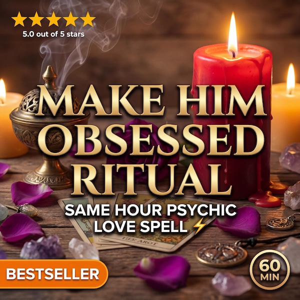 Make Him Obsessed Ritual - Love Spells Immediate Results - Same Hour Reconciliation Spell Reading