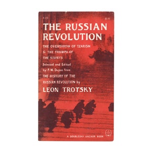 The Russian Revolution: The Overthrow of Tzarism & The Triumph of the Soviets by Leon Trotsky / vintage Doubleday Anchor paperback book