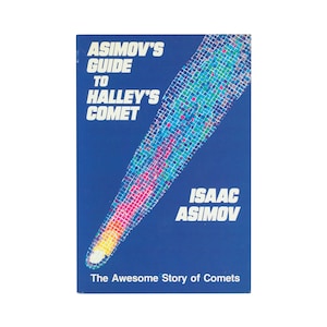 Asimov&#39;s Guide to Halley&#39;s Comet: The Awesome Story of Comets by Isaac Asimov